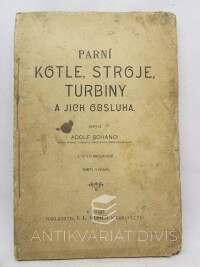 Schanoi, Adolf, Parní kotle, stroje, turbiny a jich obsluha, 1911