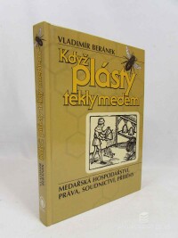 Beránek, Vladimír, Když plásty tekly medem: Medařská hospodářství, práva, soudnictví, příběhy, 2003