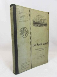 Procházka, Emil, Do Svaté země: Zpráva o II. mor. lidové pouti v sprnu r. 1910, 1911