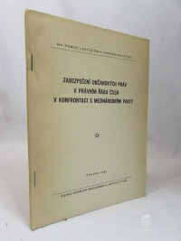 kolektiv, autorů, Zabezpečení občanských práv v právním řádu ČSSR v konfrontaci s mezinárodními pakty I+II, 1986