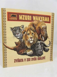 kolektiv, autorů, Mzuri Wanyama: Zvířata v Zoo Dvůr Králové, 2016