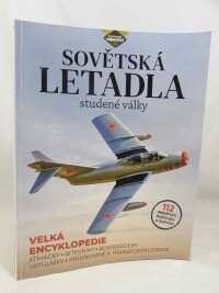 kolektiv, autorů, Sovětská letadla studené války: Velká encyklopedie, 2025