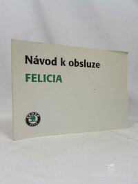 kolektiv, autorů, Návod k obsluze: Felicia, 1995