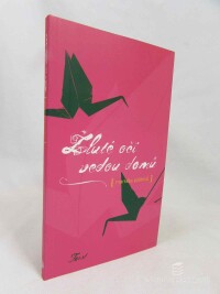 Pilátová, Markéta, Žluté oči vedou domů, 2007