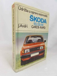 Andrt, Jaroslav, Údržba a opravy automobilů Škoda 105, 120, 130, Garde, Rapid, 1984