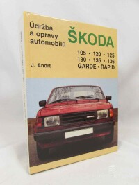 Andrt, Jaroslav, Údržba a opravy automobilů Škoda: 105, 120, 125, 130, 135, 136, Garde, Rapid, 1995