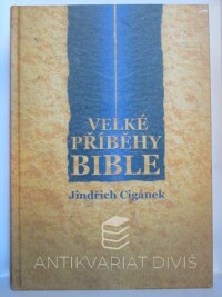 Cigánek, Jindřich, Velké příběhy Bible, 2011