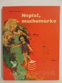 Mrázková, Daisy, Neplač, muchomůrko, 1965