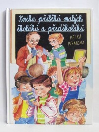 kolektiv, autorů, Kniha příběhů malých školáků a předškoláků, 2010