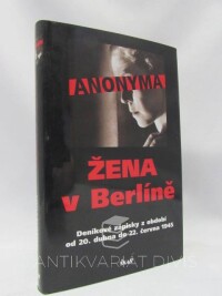 Anonyma, , Žena v Berlíně: Deníkové zápisky z období od 20. dubna do 22 června 1945, 2004