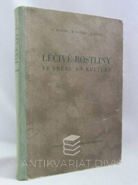 Kučera, Mojmír, Blažek, Zdeněk, Hubík, Josef, Léčivé rostliny ve sběru a v kultuře, 1952
