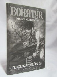 Červenák, Juraj, Bohatýr: Dračí carevna, 2007