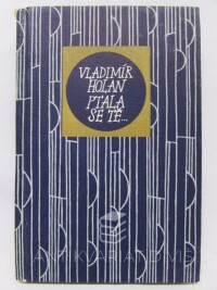 Holan, Vladimír, Ptala se tě..., 1965